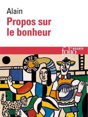 Propos sur le bonheur - Alain